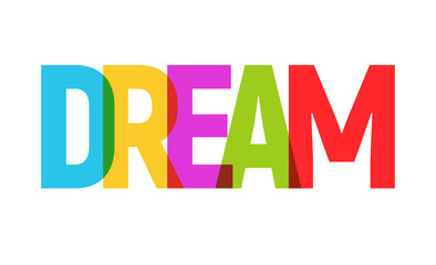 DREAM word graphic banner illustration. Dream big inspirational typography