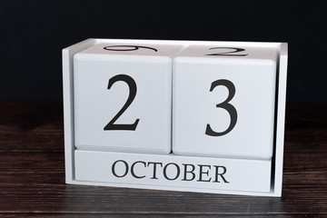 Business calendar for October, 23rd day of the month. Planner organizer date or events schedule concept.