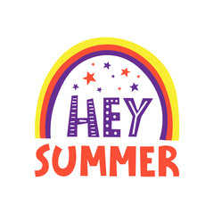 Hey summer lettering with rainbow for banners, t-shirts, prints, postcards.