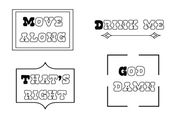 Drink me, Move along, That’s right, God damn. Calligraphy saying for print. Vector Quote