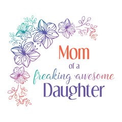 Mom of a Freaking Awesome Daughter Mother's Day greeting card