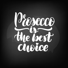 Prosecco is the best choice