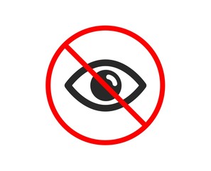 No or Stop. Eye icon. Look or Optical Vision sign. View or Watch symbol. Prohibited ban stop symbol. No eye icon. Vector