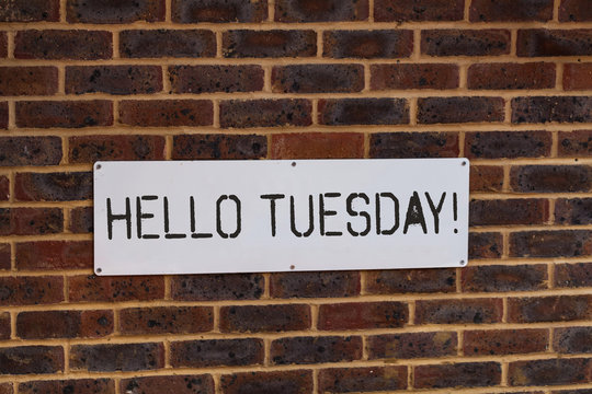 Word writing text Hello Tuesday. Business photo showcasing a greeting or warm welcome to the third day of the week