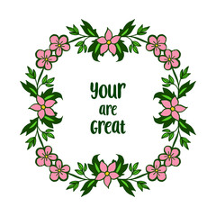 Vector illustration template your are great with bright pink wreath frame