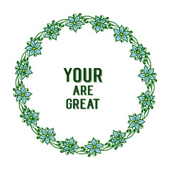 Vector illustration shape of card your are great with blue wreath frame
