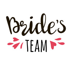 Bride team lettering suitable for print on shirt, hoody, poster or card. Handwritten inscription vector illustration for bachelorette party.