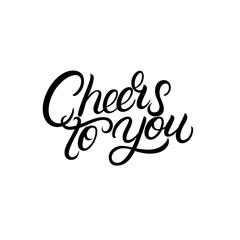 Cheers to you hand written lettering.