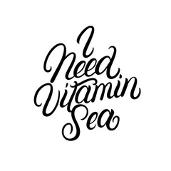 I need vitamin sea hand written lettering quote.