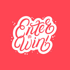 Enter to win hand written lettering.
