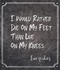 Fototapeta premium die on my feet Euripides