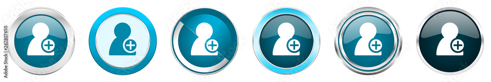 Poster Add contact silver metallic chrome border icons in 6 options, set of web blue round buttons isolated on white background