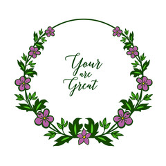 Vector illustration design your are great with elegant purple flower frame