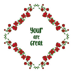Vector illustration letter your are great with various shape red flower frame