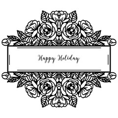 Vector illustration design happy holiday with ornate of flower frame