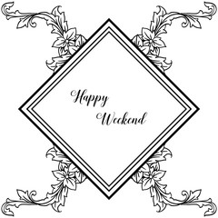 Vector illustration various invitation happy weekend with ornate wreath frame