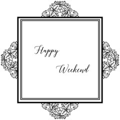 Vector illustration elegant wreath frame for decoration happy weekend