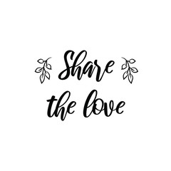 Share the love. Calligraphy saying for print. Vector Quote 