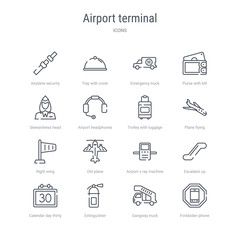set of 16 airport terminal concept vector line icons such as forbbiden phone, gangway truck, extinguisher, calendar day thirty, escalator up, airport x ray machine, old plane, right wing. 64x64 thin