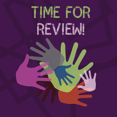 Word writing text Time For Review. Business photo showcasing formal assessment of something with intention instituting change Color Hand Marks of Different Sizes Overlapping for Teamwork and