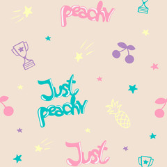 Seamless pattern, colorful background. Just peachy. Lettering, inspirational quote. Motivation, inspiration. Vector illustration. Decorative texture