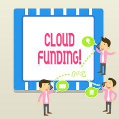 Word writing text Cloud Funding. Business photo showcasing Financiers combine social networking with project fundraising
