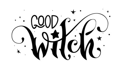 Hand drawn lettering phrase - Good Witch quote © Olga