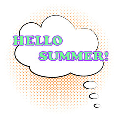 Comic bubble speech with text HELLO SUMMER on a halftone background. The inscription slogan in the style of pop art. Vector illustration with seasonal lettering