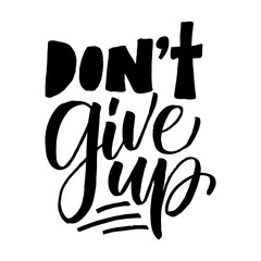Obraz premium Dont give up. Hand drawn lettering on white background. Design element for poster, card. Motivation phrase. Vector illustration