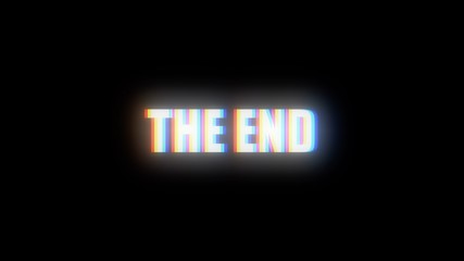 A glowing text with a distortion glitch effect: the end. White characters over a black background.