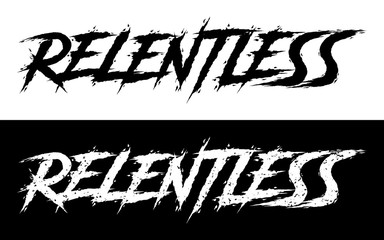 Relentless. Set of 2 Brush painted letters on isolated background. Black and white, solid and distressed. Vector illustration for t shirt design, print, poster, icon, web, gym, fitness wear.