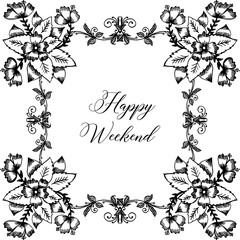 Vector illustration banner happy weekend with elegant flower frame