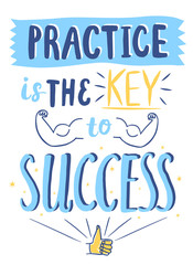 Practice is the key to success decorative quote