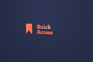 Illustration of Quick Access with orange text on blue background