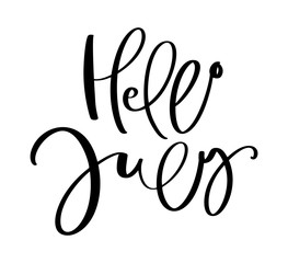 Hand drawn typography lettering text Hello July. Isolated on the white background. Fun calligraphy for greeting and invitation card or t-shirt print design calendar