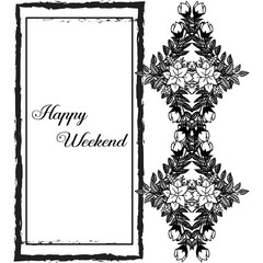 Vector illustration drawing flower frame with banner happy weekend