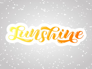 Sunshine brush lettering. Vector illustration for card or banner