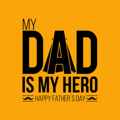 "My dad is my hero" greeting card with cape and mustache, in black and yellow color for father's day. Ready tu use in shirts, fabrics, banners, posters and social media. 