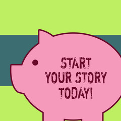 Handwriting text writing Start Your Story Today. Conceptual photo work hard on yourself and begin from this moment