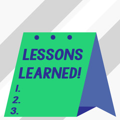 Writing note showing Lessons Learned. Business concept for experiences distilled project that should actively taken
