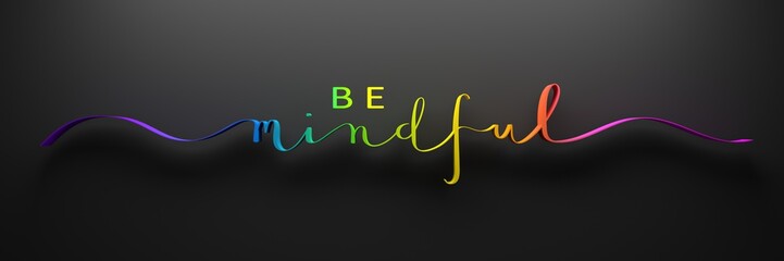 BE MINDFUL 3D render of brush calligraphy with rainbow gradient on black background