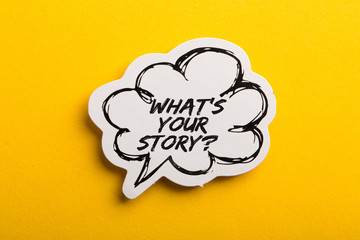 What Is Your Story Speech Bubble Isolated On Yellow Background