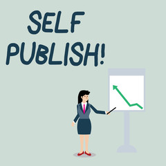 Conceptual hand writing showing Self Publish. Concept meaning writer publish piece of ones work independently at own expense Woman Holding Stick Pointing to Chart of Arrow on Whiteboard