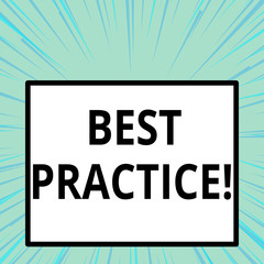 Word writing text Best Practice. Business photo showcasing commercial procedures accepted prescribed being correct