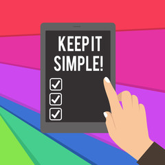 Text sign showing Keep It Simple. Business photo showcasing ask something easy understand not go into too much detail