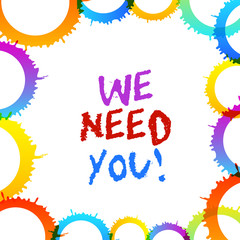 Word writing text We Need You. Business photo showcasing asking someone to work together for certain job or target