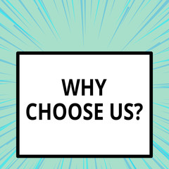 Word writing text Why Choose Us Question. Business photo showcasing list of advantages and disadvantages to select product service