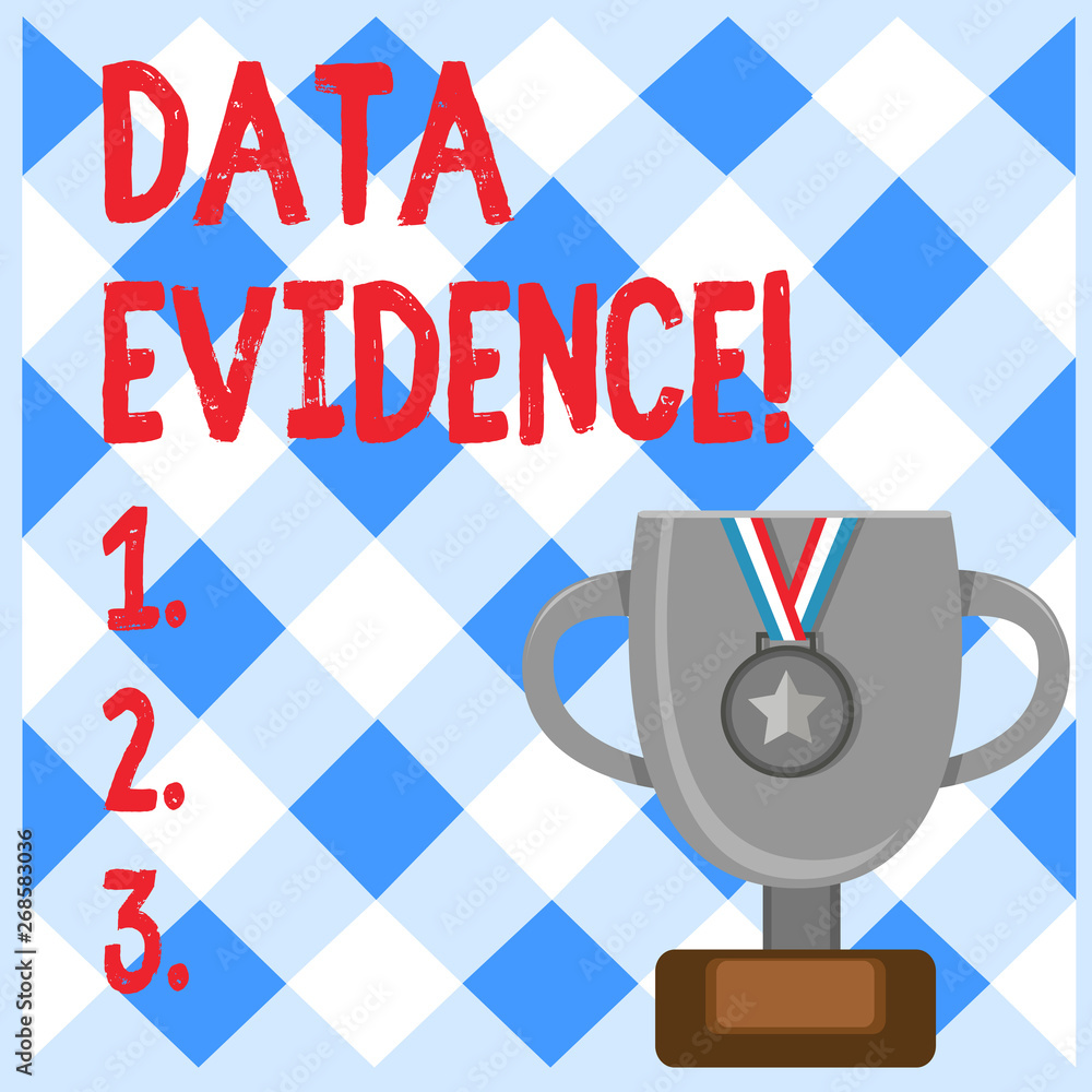 Poster conceptual hand writing showing data evidence. concept meaning relevant and furnishes proof that sup