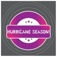 Writing note showing Hurricane Season. Business concept for time when most tropical cyclones are expected to develop