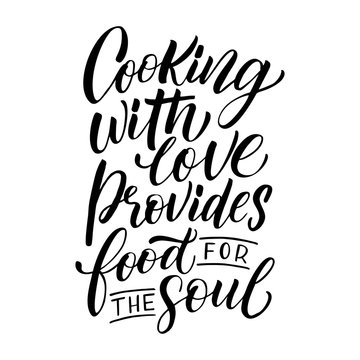 Hand drawn illustrated lettering quote - Cooking wiht love provides food for the soul. Great typography for poster, card or restaurant.